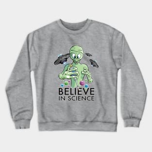 Believe in Science - Alien Scientist with Pipette Cartoon and DNA molecules Crewneck Sweatshirt